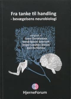 Fra tanke til handling - bevægelsens neurobiologi