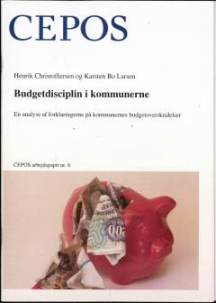 Budgetdisciplin i kommunerne : en analyse af forklaringerne på kommunernes budgetoverskridelser