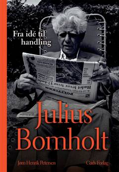 Julius Bomholt : fra idé til handling