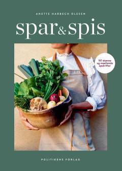 Spar & spis : sund mad til små penge : nyttig viden og brugbare sparetips