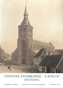 Danmarks kirker. Bind 9, Odense Amt. 1. bind, 2.-4. hefte : Odense Domkirke - S. Knud, bygning