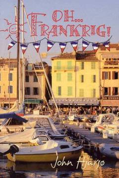 Oh - Frankrig! : franske rejseglæder