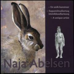 Naja Abelsen : en unik kunstner