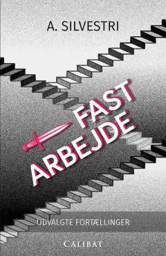 Fast arbejde : udvalgte fortællinger