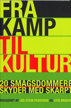 Fra kamp til kultur : 20 smagsdommere skyder med skarpt
