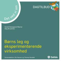 Det ved vi om børns leg og eksperimenterende virksomhed