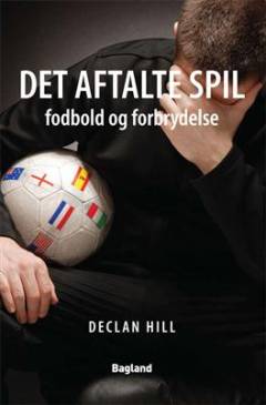Det aftalte spil - fodbold og forbrydelse
