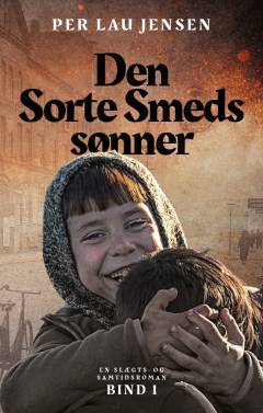 Den Sorte Smeds sønner : en slægts- og samtidsroman. 1
