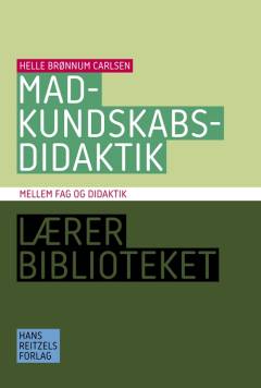 Madkundskabsdidaktik : mellem fag og didaktik