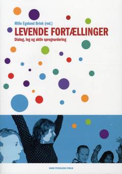 Levende fortællinger : dialog, leg og aktiv sprogvurdering