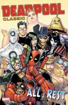 Deadpool classic. Vol. 15 : All the rest