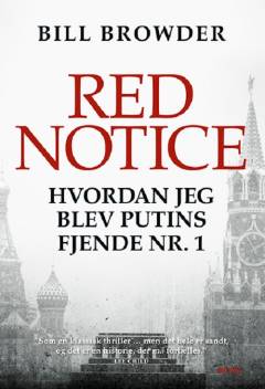 Red notice : hvordan jeg blev Putins fjende nr. 1