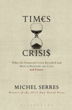 Times of crisis : what the financial crisis revealed and how to reinvent our lives and future