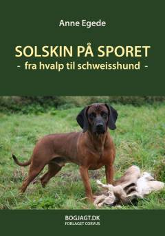 Solskin på sporet : fra hvalp til schweisshund