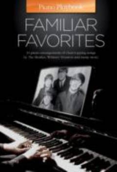 Familiar favorites : 34 piano arrangements of chart-topping songs by The Beatles, Whitney Houston and many more