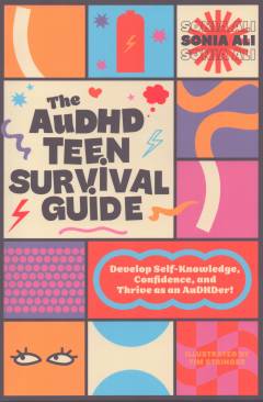 The AuDHD teen survival guide : develop self-knowledge, confidence, and thrive as an audhder