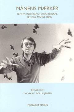 Månens mærker : Benny Andersens forfatterskab set med mange øjne