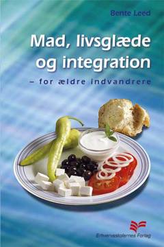 Mad, livsglæde og integration : for ældre indvandrere