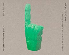 One world or none : planetary aesthetics in the ruins of modernism