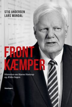 Frontkæmper : historien om Bjarne Hastrup og Ældre Sagen