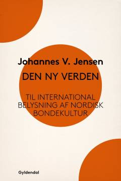 Den ny Verden : til international Belysning af nordisk Bondekultur