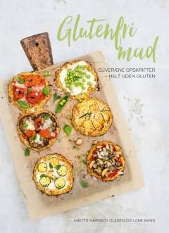 Glutenfri mad : suveræne opskrifter - helt uden gluten