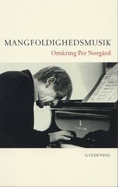 Mangfoldighedsmusik : omkring Per Nørgård