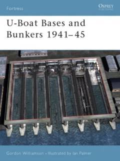 U-boat bases and bunkers 1941-45