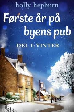Første år på byens pub. Del 1 : Vinter