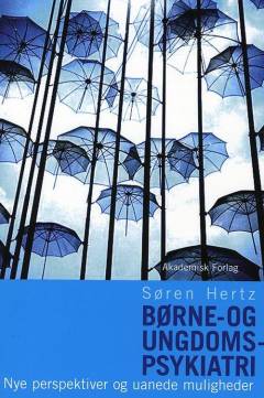 Børne- og ungdomspsykiatri : nye perspektiver og uanede muligheder