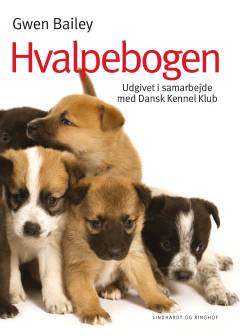 Hvalpebogen : sådan får du en glad og velopdragen hund
