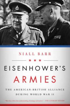 Eisenhower's Armies : the American-British alliance during world war II