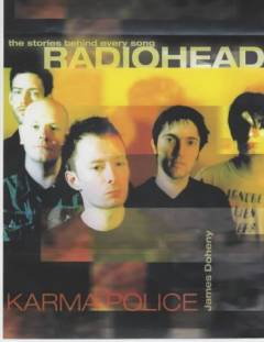Radiohead : karma police : the stories behind every song