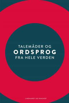 Talemåder og ordsprog fra hele verden : 9000 ordsprog fra 200 sprogområder og fem årtusinder
