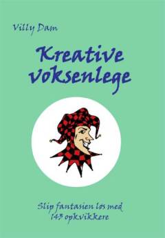 Kreative voksenlege : slip fantasien løs med 143 opkvikkere
