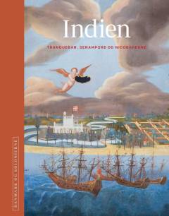 Danmark og kolonierne. 5 : Indien : Tranquebar, Serampore og Nicobarerne