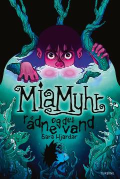 Forside til bogen Mia Myhr og det rådne vand