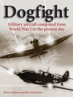 Dogfight : military aircraft compared from World War I to the present day