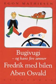 Bugivugi og hans fire sønner: Fredrik med bilen: Aben Osvald