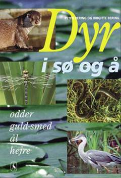 Dyr i sø og å. Bind 2 : Odder, guldsmed, ål, hejre
