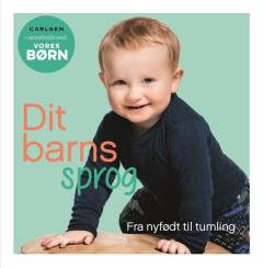 Dit barns sprog : fra nyfødt til tumling