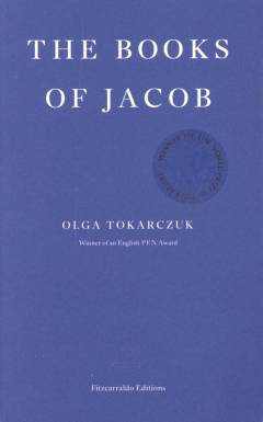 The books of Jacob or A fantastic journey across seven borders, five languages and three major religions, not counting the minor sects : told by the dead, supplemented by the author, drawing from a range of books and aided by imagination, the which being the greatest natural gift of any person : that the wise might have it for a record, that my compatriots reflect, laypersons gain some understanding and melancholy souls obtain some slight enjoyment