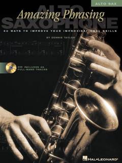 Amazing phrasing - alto saxophone : 50 ways to improve your improvisational skills