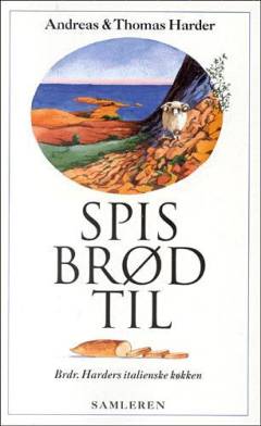 Spis brød til : Brdr. Harders italienske køkken