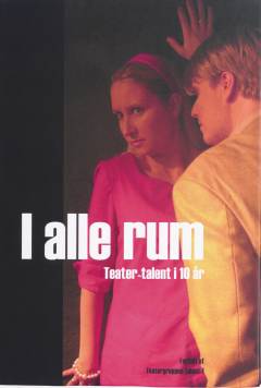 I alle rum : teater-talent i 10 år