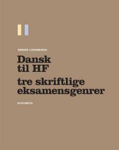 Dansk til HF - tre skriftlige eksamensgenrer