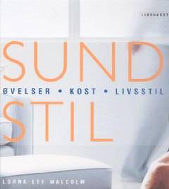 Sund stil : øvelser, kost, livsstil