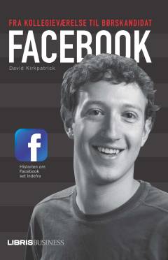 Facebook : fra kollegieværelse til børskandidat