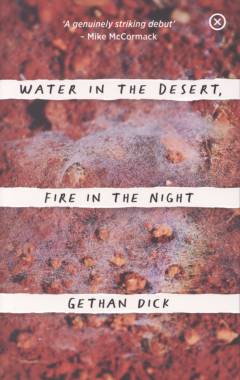 Water in the desert, fire in the night