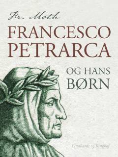 Francesco Petrarca og hans Børn : Sønnen Giovanni og datteren Francesca